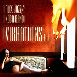 Alex Jazz/Koda Band - Vibrations (EP) - 2011