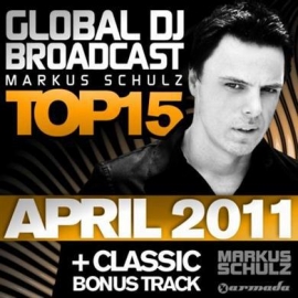 Markus Schulz - Global DJ Broadcast Top 15: April 2011