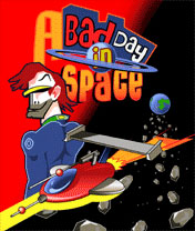     (A Bad Day in Space)