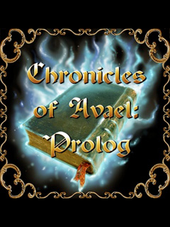 Хроники Аваеля: Пролог (Chronicles of Avael: Prolog)