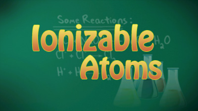   (Ionizable Atoms)
