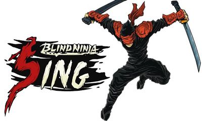   (Blind Ninja: Sing)