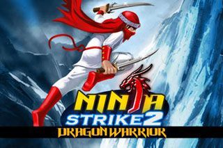   2:   (Ninja Strike 2 Dragon Warrior)