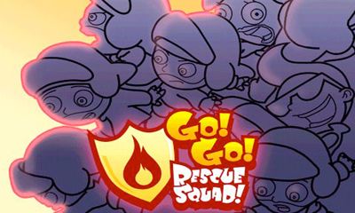  ! (The Go! Go! Rescue Squad!)