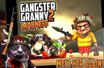   2:  (Gangster Granny 2: Madness)