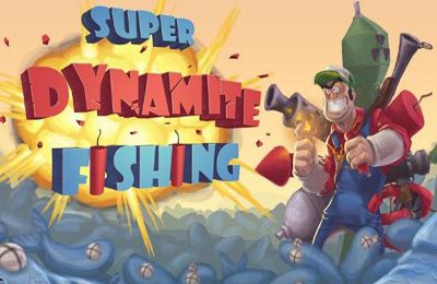    (Super Dynamite Fishing)