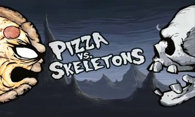    (Pizza Vs. Skeletons)