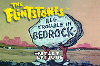 :     (Flintstones Big Trouble in Bedrock)