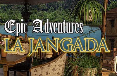 Жангада: Легендарные приключения (Epic Adventures: La Jangada)