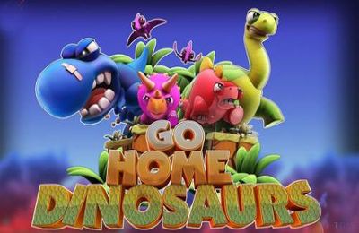  , !  (Go Home Dinosaurs)