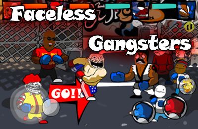 Безликие гангстеры (Faceless Gangsters)