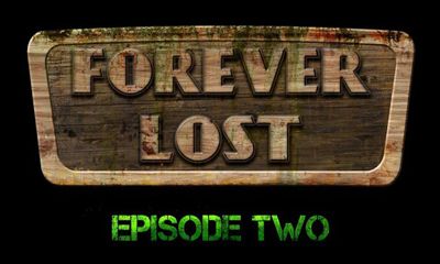  :  2 (Forever Lost Episode 2)