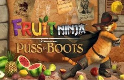  .    (Fruit Ninja: Puss in Boots)  iOS