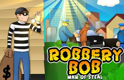 Грабитель Боб (Robbery Bob)