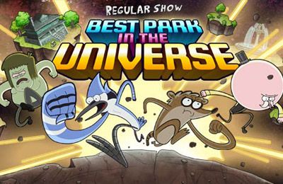    (Best Park In the Universe - Regular Show)