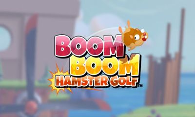  .   (Boom Boom Hamster Golf)