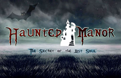   -    (Haunted Manor  The Secret of the Lost Soul)
