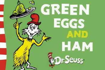  :     (Dr. Seuss: Green eggs and ham)