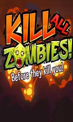    ! (Kill all zombies!)