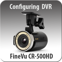 FineVu CR-500HD configuring