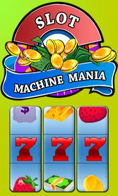    (Slot machine mania)