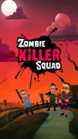  - (Zombie killer squad)