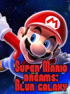   :    (Super Mario dreams: Blur galaxy)