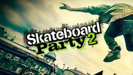   2 (Skateboard party 2)
