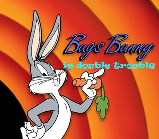  :   (Bugs Bunny in double trouble)