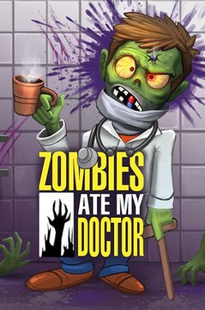    (Zombies ate my doctor)