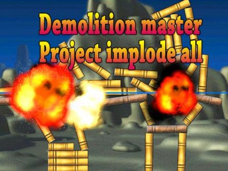  :   (Demolition master: Project implode all)