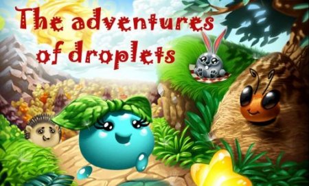   (The adventures of droplets)