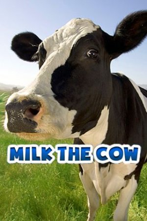   (Milk the cow pro)