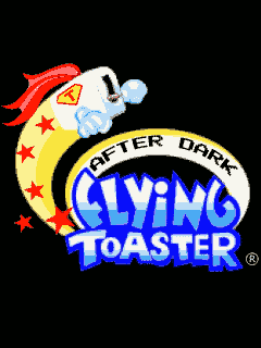   :   (After dark: Flying toaster)