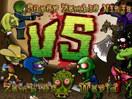       (Super zombie ninja vs. zombies world)