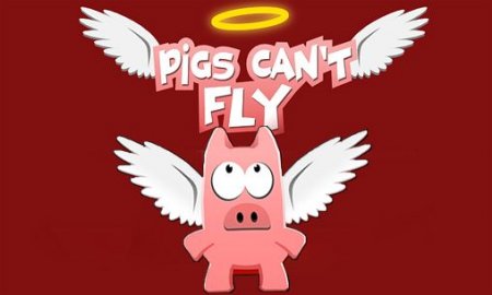     (Pigs can't fly)