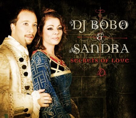DJ BOBO & SANDRA  - Secrets Of Love                                                                                          