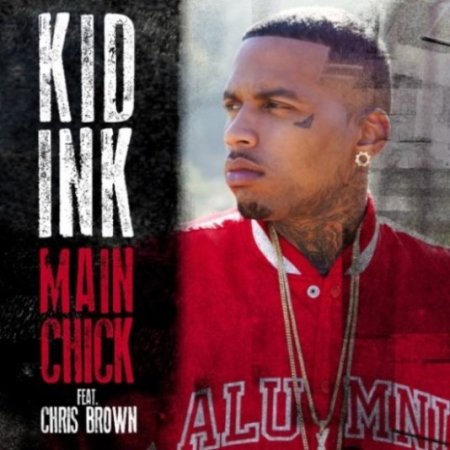 Kid Ink feat. Chris Brown - Main Chick