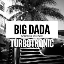 Turbotronic - Big Dada