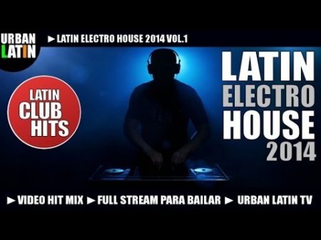 Latin House Mix April 2014 - Electro Latino