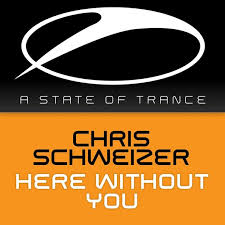 Chris Schweizer - Here Without You (Radio Edit)