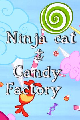 Ninja cat & candy factory (    )