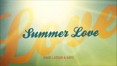 David Latour & Kato - Summer Love