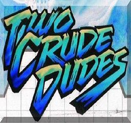 Two crude dudes (Два грубых чувака)