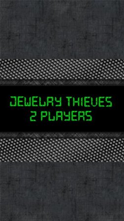 Jewelry thieves: 2 players ( : 2 )