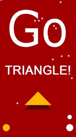    Go triangle! (, !)