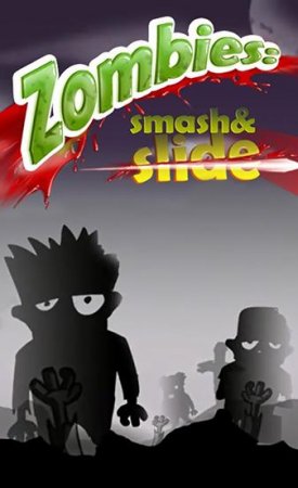 Zombies: Smash and slide (:   )