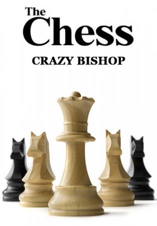 The chess: Crazy bishop (Шахматы: Безумный слон)